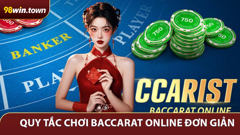 Quy tắc chơi Baccarat Online đơn giản